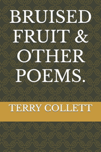 Bruised Fruit & Other Poems.
