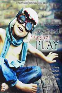 Learning through Play: Early Childhood Theory, Development, Exploration and Engagement
