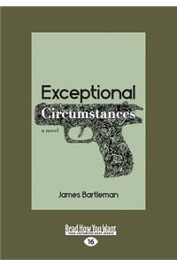 Exceptional Circumstances: A Novel (Large Print 16pt)