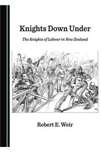 Knights Down Under: The Knights of Labour in New Zealand