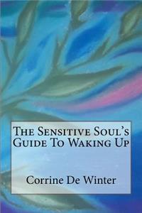 Sensitive Soul's Guide To Waking Up