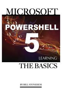 Microsoft Powershell 5: Learning the Basics