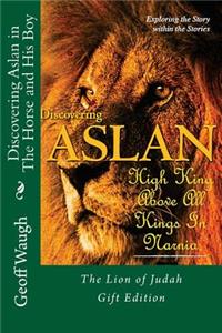 Discovering Aslan in The Horse and His Boy by C. S. Lewis Gift Edition