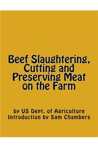 Beef Slaughtering, Cutting and Preserving Meat on the Farm