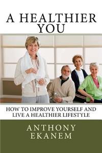 A Healthier You