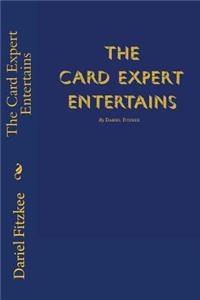 Card Expert Entertains