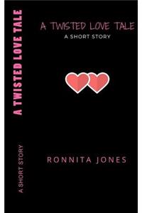 TWISTED LOVE TALE, A Short Story