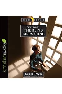 Fanny Crosby: The Blind Girl's Song