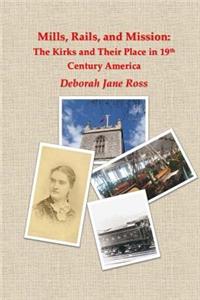 Mills, Rails, and Mission: The Kirks and Their Place in 19th Century America