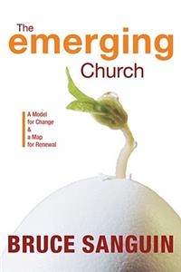 The Emerging Church: A Model for Change & a Map for Renewal