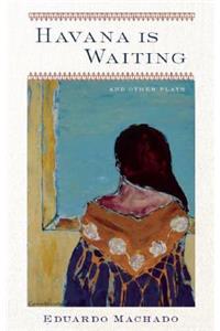 Havana Is Waiting and Other Plays