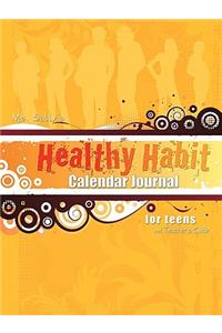 Ms. Sally's Healthy Habit Calendar Journal - For Teens and Teacher's Guide