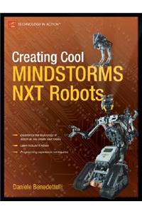 Creating Cool MINDSTORMS NXT Robots