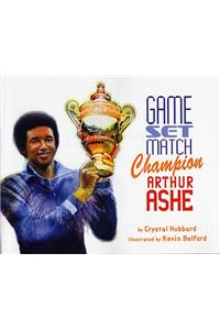 Game, Set, Match Champion Arthur Ashe
