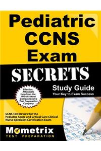 Pediatric Ccns Exam Secrets Study Guide