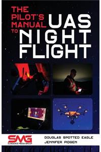 The Pilot's Manual to UAS Night Flight