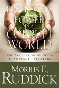 Righteous Power in a Corrupt World