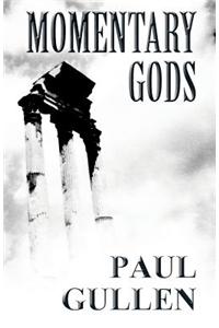 Momentary Gods