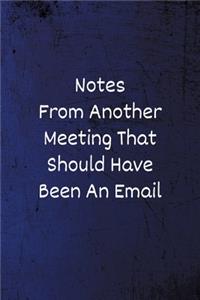 Notes From Another Meeting That Should Have Been An Email