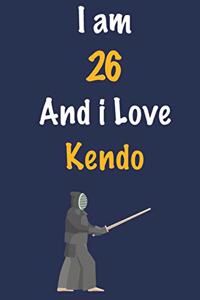 I am 26 And i Love Kendo