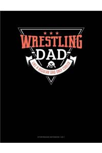 Wrestling Dad Like A Regular Dad Only Cooler