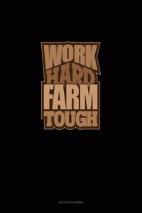 Work Hard Farm Tough