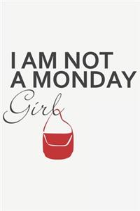 I am not a Monday Girl