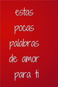estas pocas palabras de amor para ti