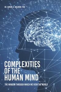 Complexities of the Human Mind
