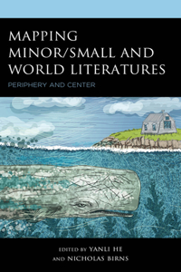 Mapping Minor/Small and World Literatures