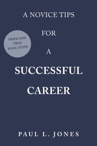Novice Tips for a Successful Career
