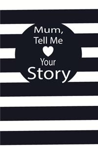 mum, tell me your story