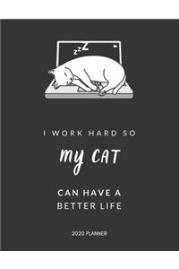 I Work Hard So My Cat Can Have a Better Life