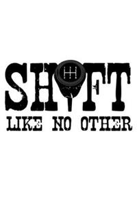 Shift like no Other
