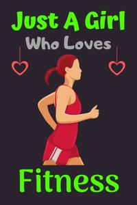 Just A Girl Who Loves Fitness