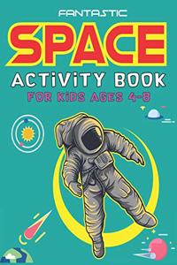Fantastic Space Activity Book for Kids Ages 4-8