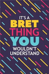 It's a Bret Thing You Wouldn't Understand