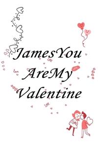 James you are my valentine