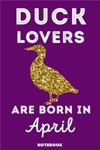 Duck Lovers Are Born In April