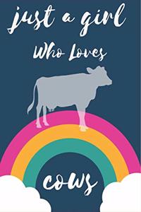 Just A Girl Who Loves Cows Notebook