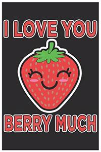 I Love You Berry Much