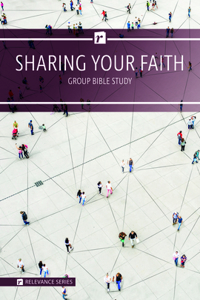 Relevance-Group Bible Study - 6 Weeks - Sharing Your Faith