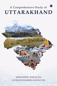 A Comprehensive Study of UTTARAKHAND