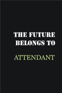 The future belongs to Attendant
