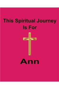 This Spiritual Journey Is For Ann