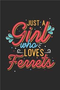 Just A Girl Who Loves Ferrets