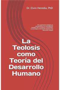 Teolosis como Teoría del Desarrollo Humano