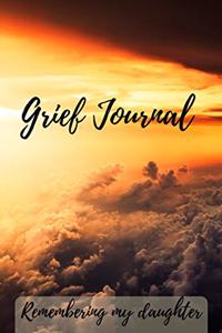 Grief Journal Remembering my Daughter