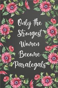 Only The Strongest Women Become Paralegals
