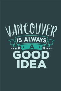 Vancouver Is Always A Good Idea